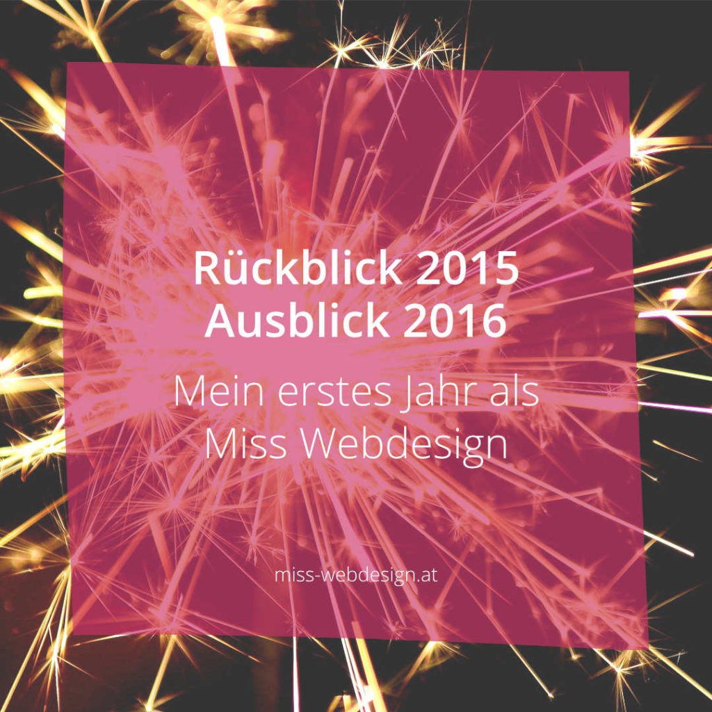 Rückblick 2015 - mein erstes Jahr als Miss Webdesign | www.miss-webdesign.at