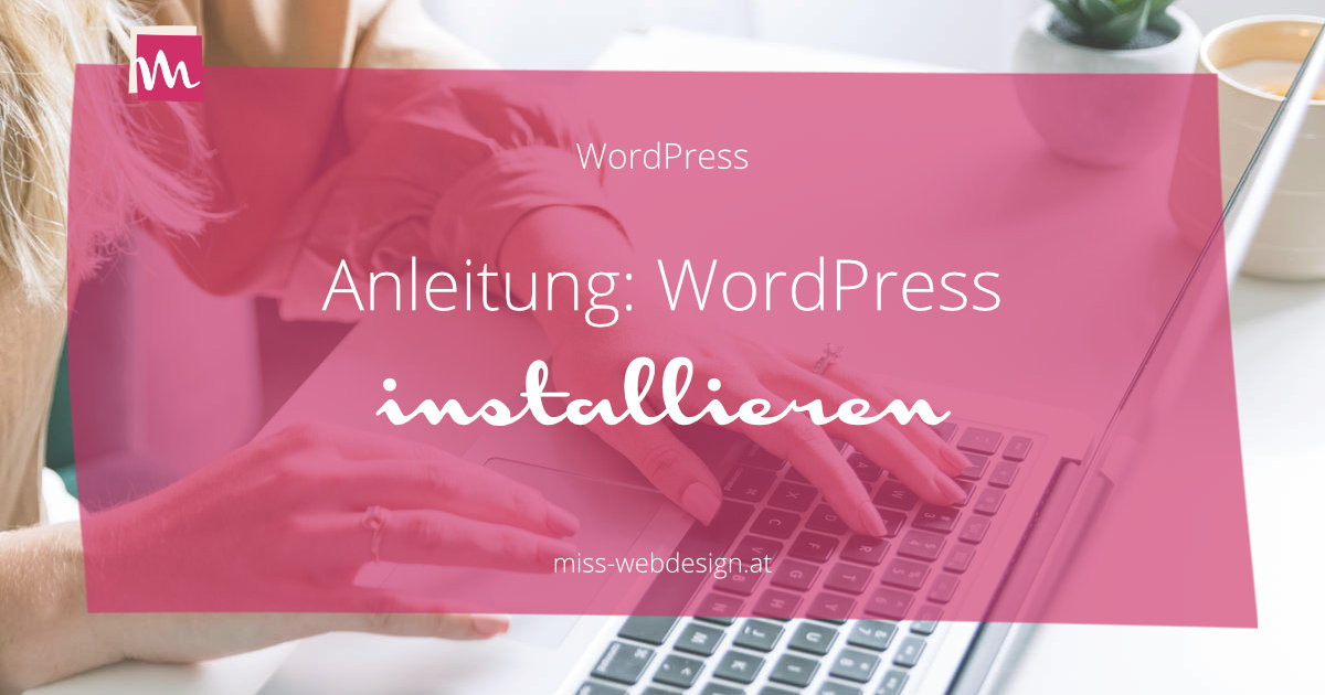 Anleitung: Wordpress Installieren | Miss-webdesign.at