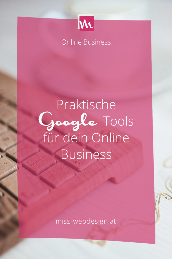 Praktische Google Tools für Online Business, Blog und Website | miss-webdesign.at