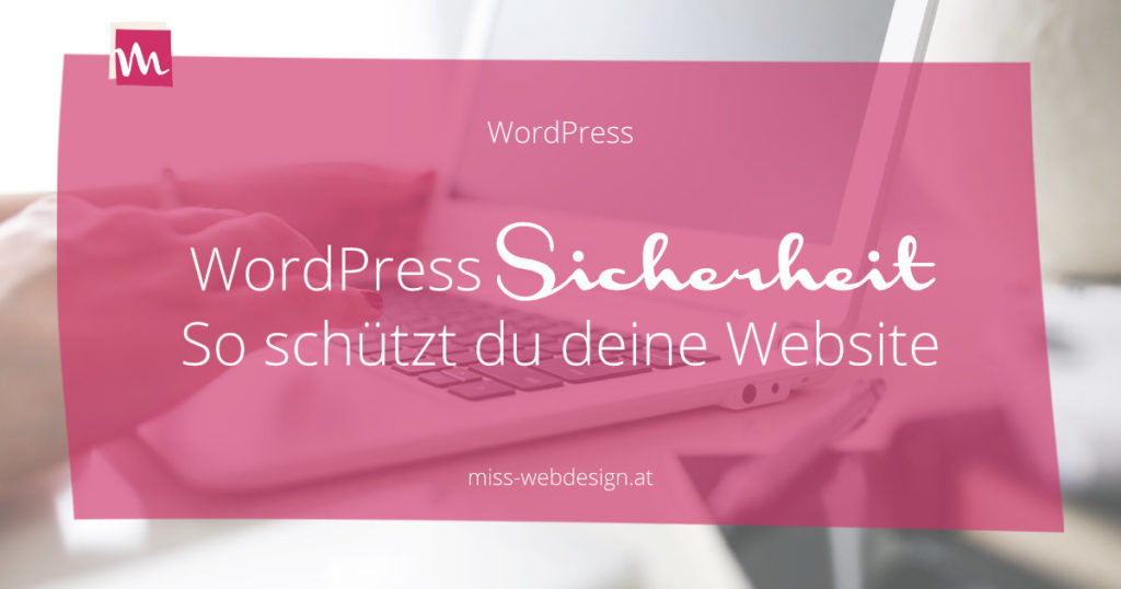 WordPress Sicherheit - So schützt du deine Website | miss-webdesign.at