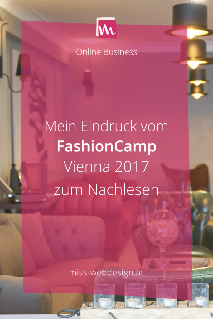Die besten Vorträge und Impulse vom FashionCamp Vienna 2017 zum Nachlesen. #fcvie | miss-webdesign.at