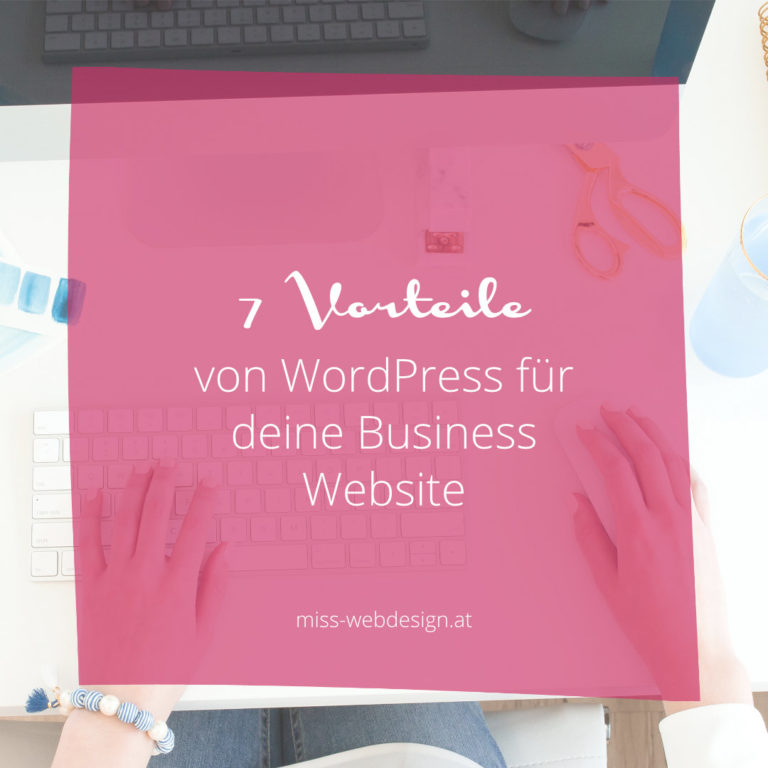 7 Vorteile von WordPress und warum es das beste System für deine Business Website ist | miss-webdesign.at