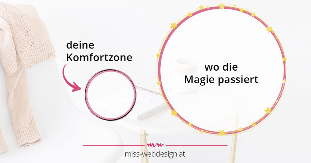 Die Magie passiert außerhalb deiner Komfortzone | miss-webdesign.at