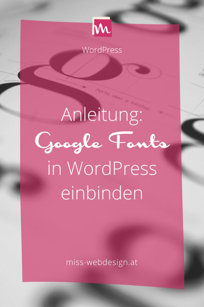 Anleitung: Google Fonts in WordPress einbinden und lokal hosten | miss-webdesign.at