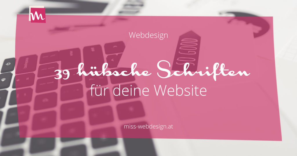 Hübsche Schriftarten für jede Website und jeden Blog | miss-webdesign.at