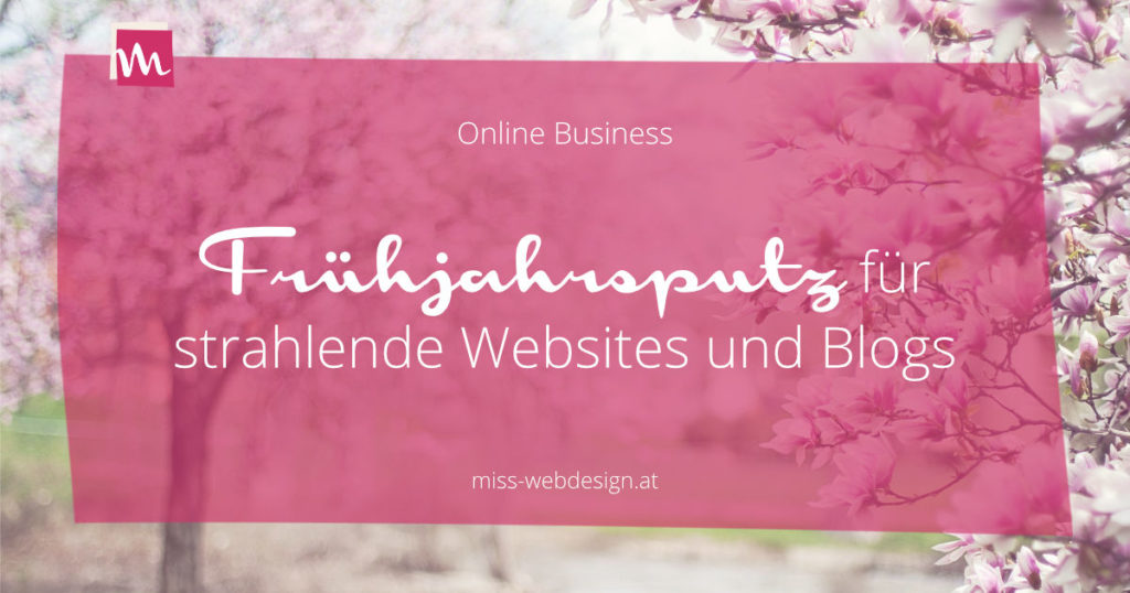 Frühjahrsputz für mehr Ordnung und Struktur auf Website und Blog | miss-webdesign.at