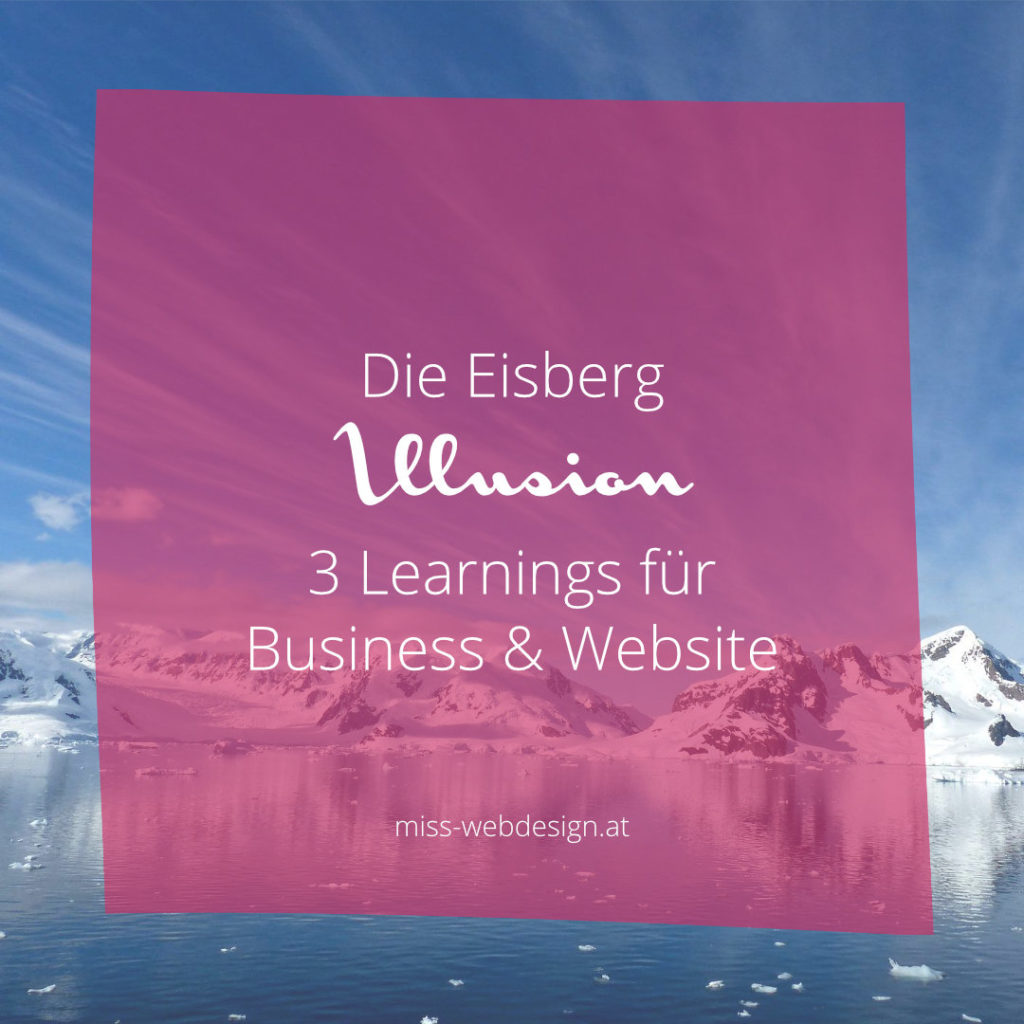 Die Eisberg Illusion: 3 spannende Learnings für Business und Website | miss-webdesign.at