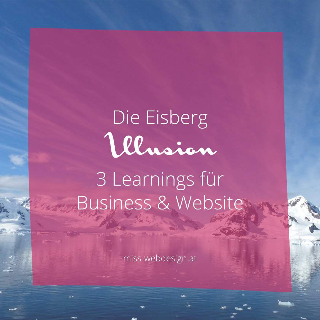 Die Eisberg Illusion: 3 spannende Learnings für Business und Website | miss-webdesign.at